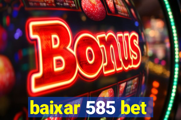 baixar 585 bet